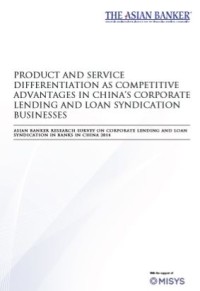 Image of PRODUCT AND SERVICE DIFFERENTIATION AS COMPETITIVE ADVANTAGES IN CHINA’S CORPORATE LENDING AND LOAN SYNDICATION BUSINESSES