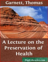Image of A LECTURE ON THE PRESERVATION OF HEALTH.