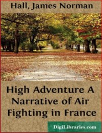 Image of High Adventure A Narrative of Air Fighting in France