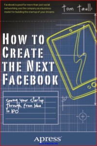 Image of HOW TO CREATE THE NEXT FACEBOOK