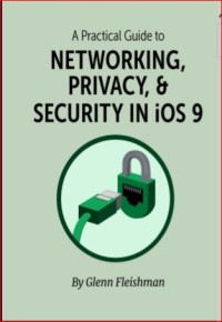 Image of A Practical Guide to Networking, Privacy, & Security in iOS 9