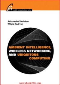 Image of Ambient Intelligence, Wireless Networking, and Ubiquitous Computing