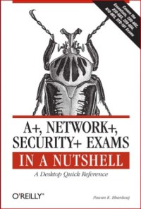Image of A+, NETWORK+, SECURITY+ EXAMS IN A NUTSHELL