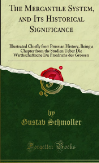 Image of THE MERCANTILE  SYSTEM,  AND  ITS HISTORICAL  SIGNIFICANCE