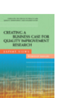 Image of Creating a Business Case for Quality Improvement Research: Expert Views, Workshop Summary