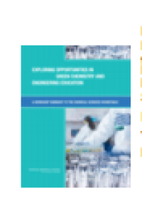 Image of Exploring Opportunities in Green Chemistry and Engineering Education: A Workshop Summary to the Chemical Sciences Roundtable