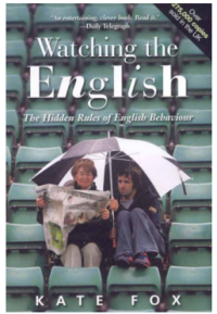 Image of WATCHING THE ENGLISH: THE HIDDEN RULES OF ENGLISH BEHAVIOUR