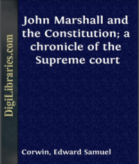 Image of JOHN MARSHALL AND THE CONSTITUTION, A CHRONICLE OF THE SUPREME COURT
