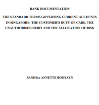 Image of BANK DOCUMENTATION THE STANDARD TERMS GOVERNING CURRENT ACCOUNTS IN SINGAPORE: THE CUSTOMER'S DUTY OF CARE, THE UNAUTHORISED DEBIT AND THE ALLOCATION OF RISK