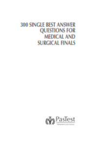 Image of 300 SINGLE BEST ANSWER QUESTIONS FOR MEDICAL AND SURGICAL FINALS