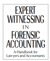 Image of Expert Witnessing in Forensic Accounting:A Handbook for Lawyers and Accountants