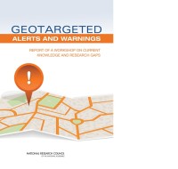 Image of Geotargeted Alerts and Warnings:  Report of a Workshop on Current Knowledge and Research Gaps