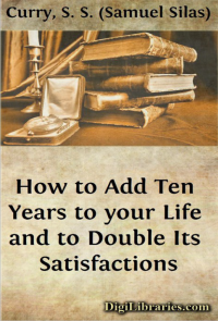Image of HOW TO ADD TEN YEARS TO YOUR LIFE AND TO DOUBLE ITS SATISFACTIONS