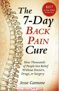 Image of The 7-Day Back Pain Cure  How Thousands of People Got Relief Without Doctors, Drugs, or Surgery
