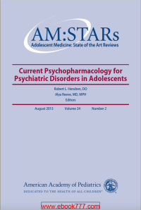 Image of ADOLESCENT MEDICINE: STATE OF THE ART REVIEWS Current Psychopharmacology for Psychiatric Disorders in Adolescents