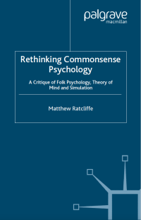 Image of Rethinking Commonsense Psychology A Critique of Folk Psychology, Theory of Mind and Simulation