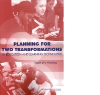Image of Planning for Two Transformations in Education and Learning Technology:   Report of a Workshop
