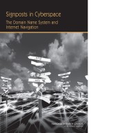 Image of Signposts in Cyberspace:  The Domain Name System and Internet Navigation