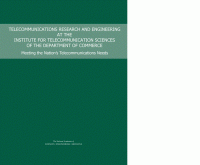 Image of Telecommunications Research and Engineering at the Institute  for Telecommunication Sciences of the Department of Commerce:  Meeting the Nation's Telecommunications Needs